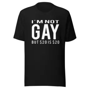 Funny T-shirt I'm Not Gay But a 20 is a 20 Top Ultra Soft Crewneck Top