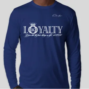 Loyalty is Everything Long Sleeve T-Shirt