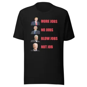 Political Humor T-Shirt Trump More Jobs Biden Nut Job Short Sleeve Unisex Crew Neck Top