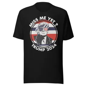 Trump T-Shirt 2024 Patriotic Glasses Miss Me Yet? Short Sleeve Unisex Crewneck Top